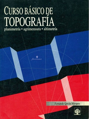 Curso basico de topografia - Fernando Garcia Marquez